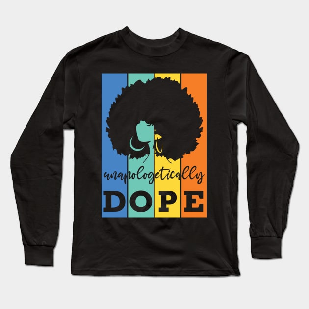 Unapologetically Dope, Black Woman, Black Girl Magic Long Sleeve T-Shirt by UrbanLifeApparel